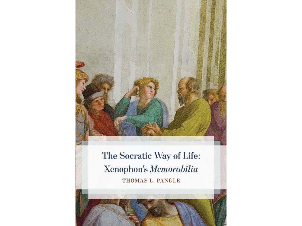 Socratic Way of Life: Xenophon's Memorabilia