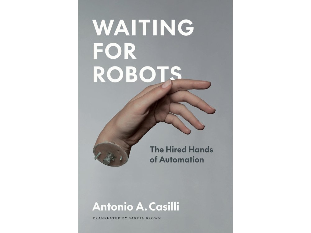 Waiting for Robots: The Hired Hands of Automation