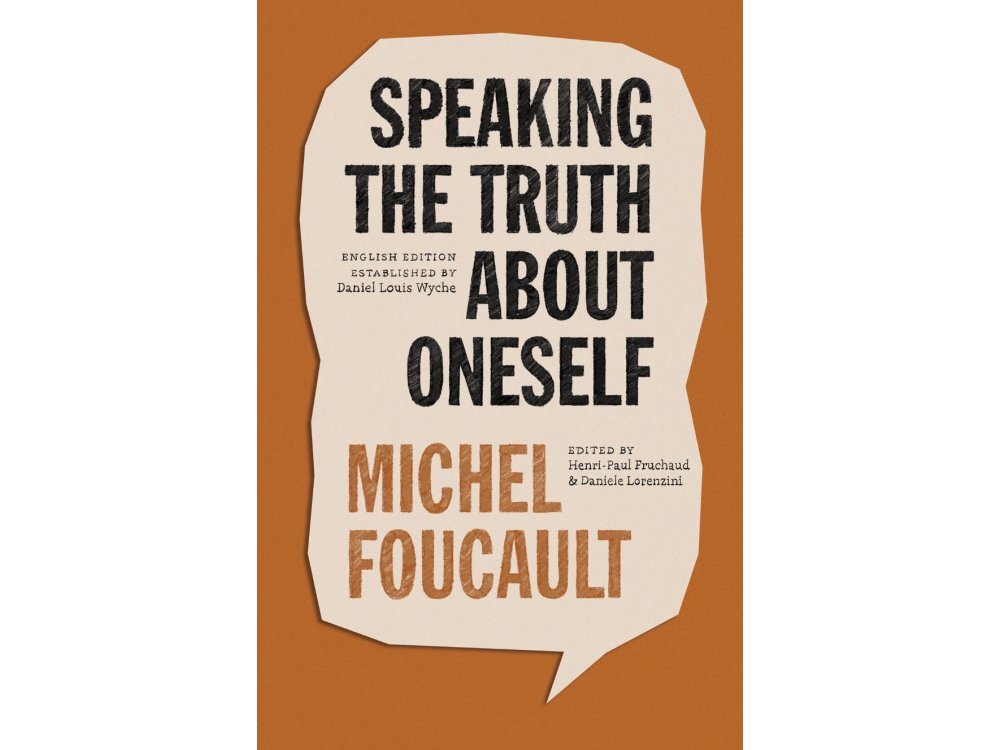 Speaking the Truth About Oneself: Lectures at Victoria University, Toronto, 1982