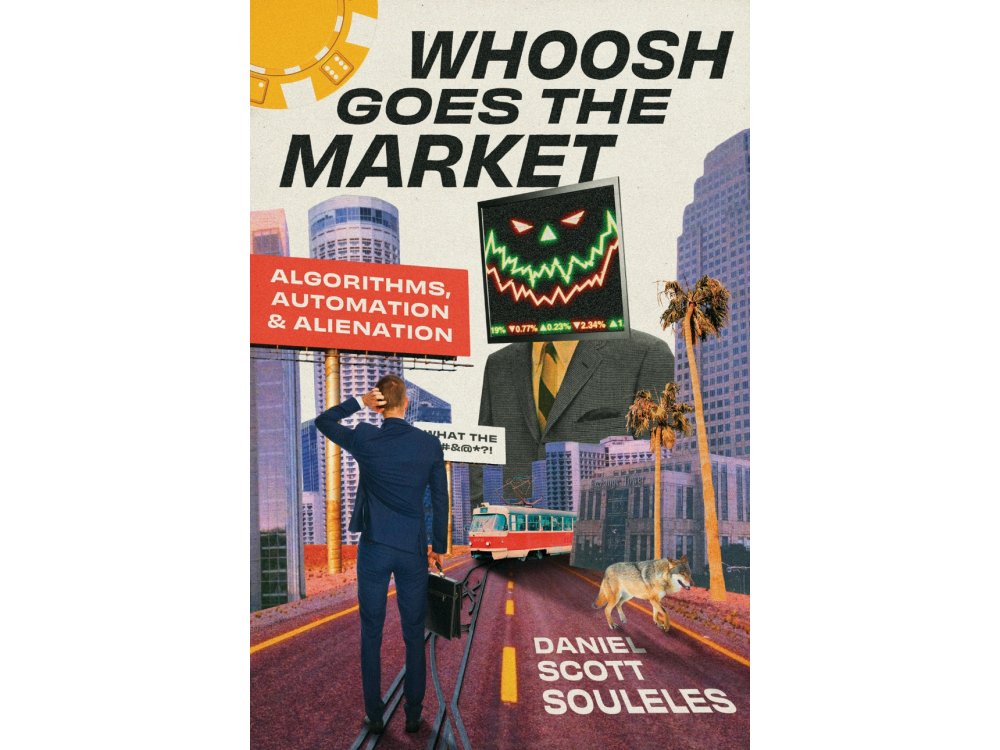 Whoosh Goes the Market: Algorithms, Automation, and Alienation