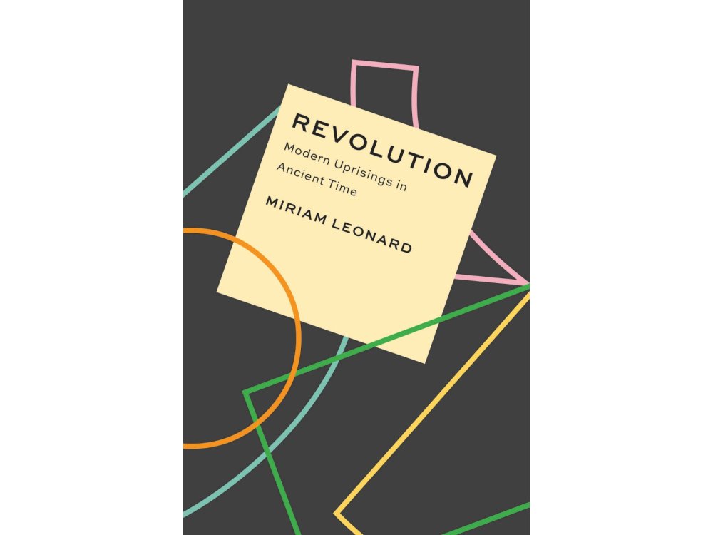 Revolution: Modern Uprisings in Ancient Time