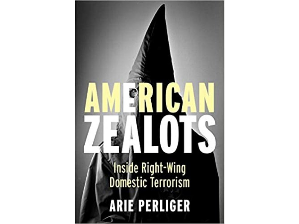 American Zealots: Inside Right-Wing Domestic Terrorism