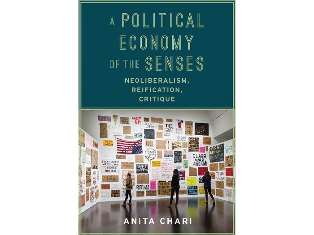 A Political Economy of the Senses: Neoliberalism, Reification, Critiqu