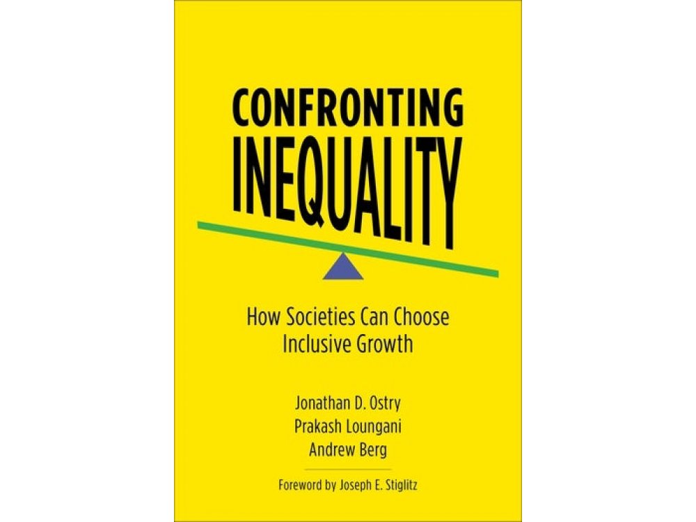 Confronting Inequality: How Societies Can Choose Inclusive Growth