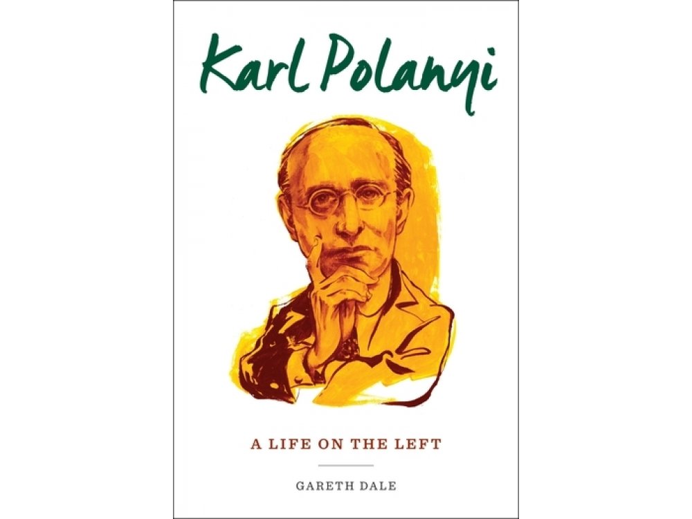 Karl Polanyi: A Life on the Left