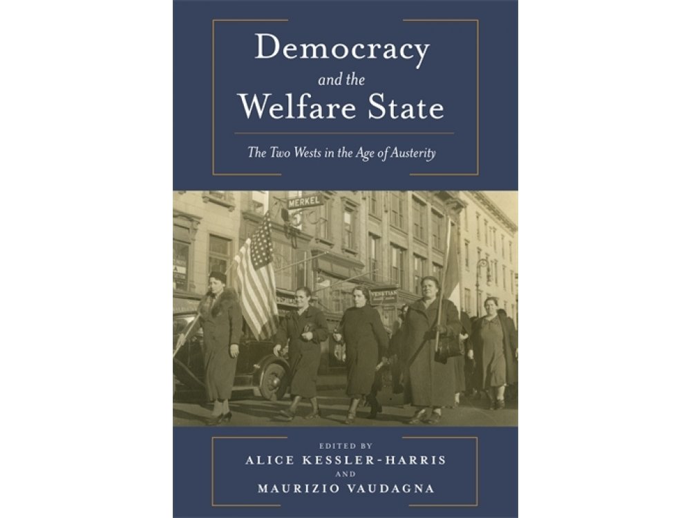 Democracy and the Welfare State: The Two Wests in the Age of Austerity