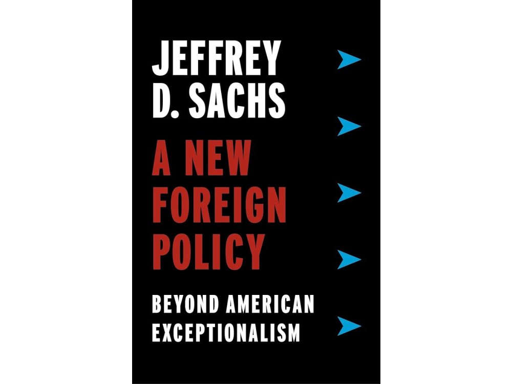 A New Foreign Policy: Beyond American Exceptionalism