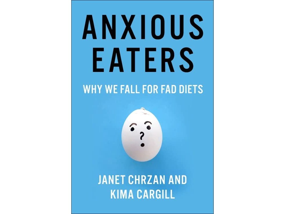 Anxious Eaters: Why We Fall for Fad Diets