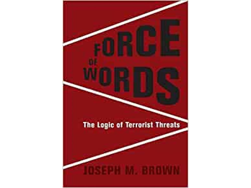 Force of Words: The Logic of Terrorist Threats
