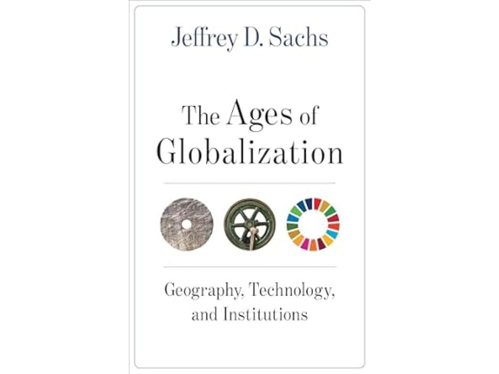 The Ages of Globalization: Geography, Technology, and Institutions