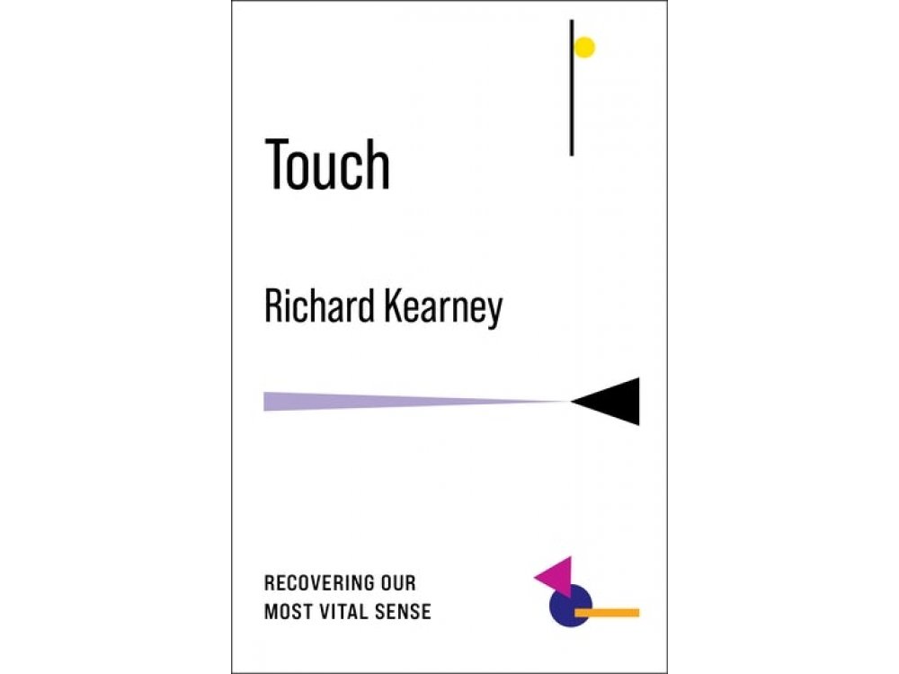 Touch: Recovering Our Most Vital Sense