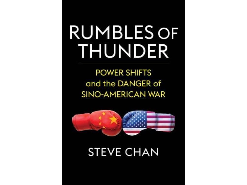 Rumbles of Thunder: Power Shifts and the Danger of Sino-American War