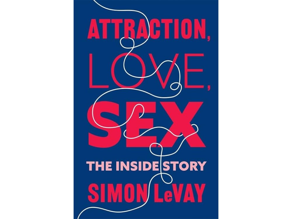 Attraction, Love, Sex: The Inside Story