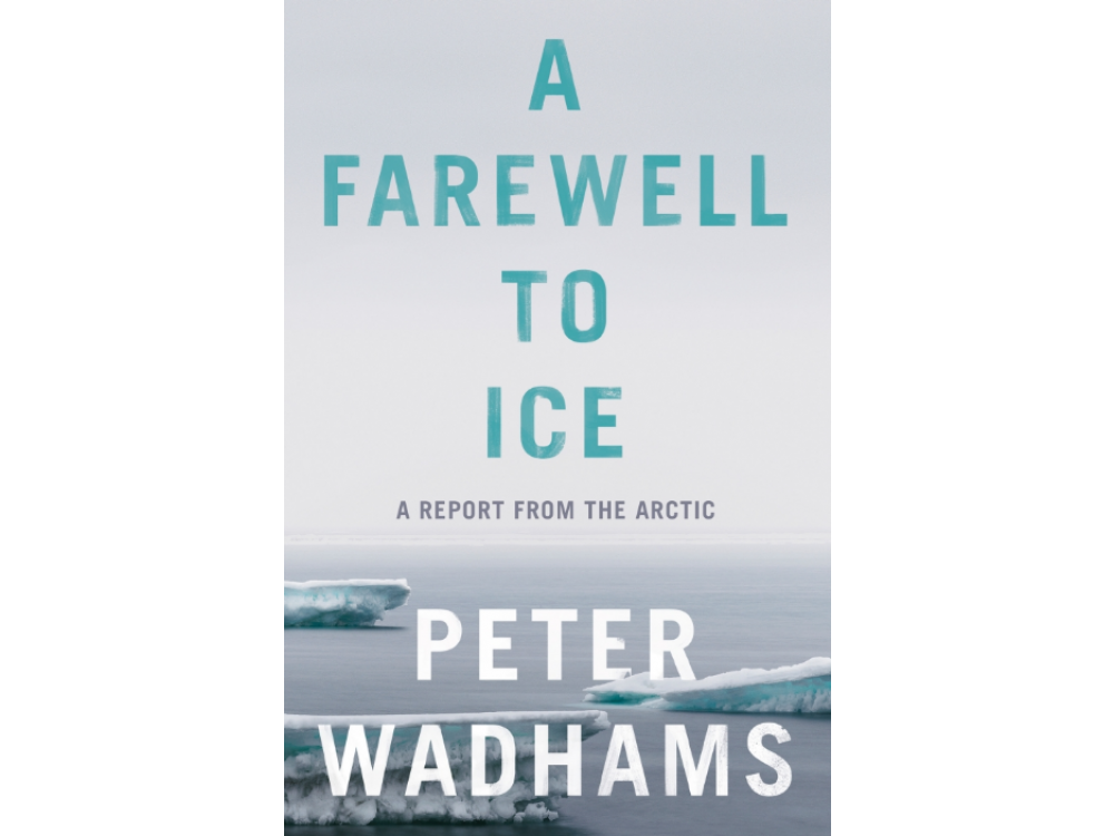 A Farewell to Ice: A Report from the Arctic