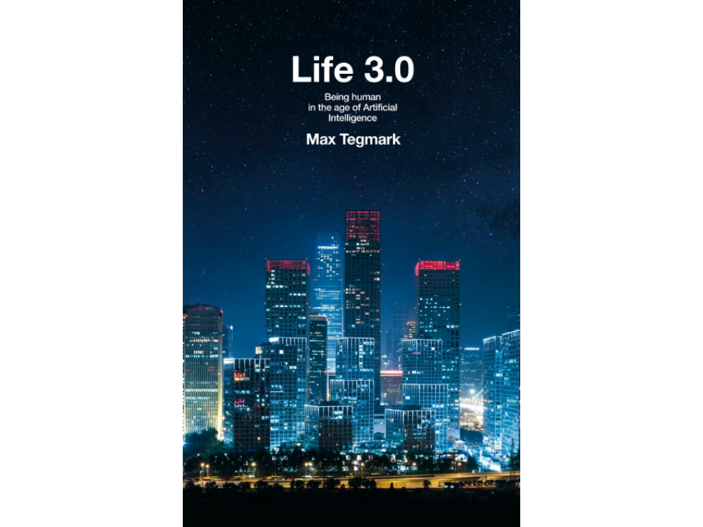 Life 3 0 Being Human In The Age Of Artificial Intelligence Bookpath