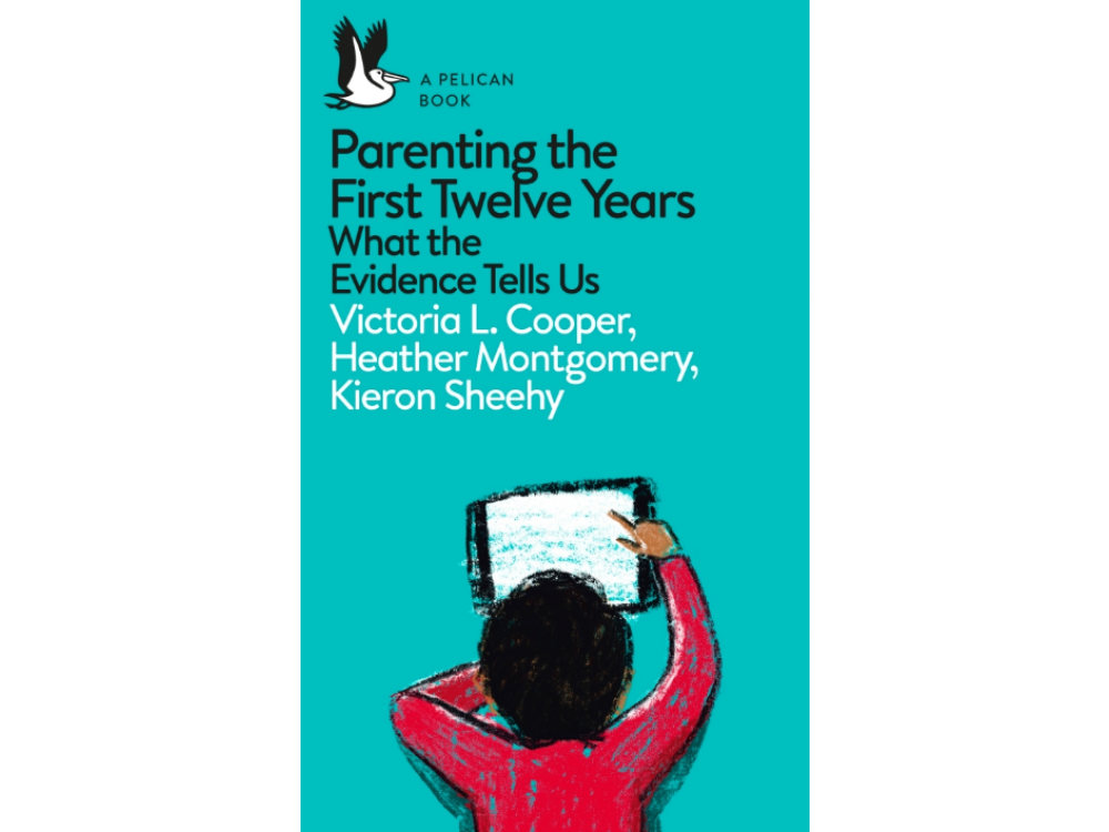 Parenting the First Twelve Years: What the Evidence Tells Us