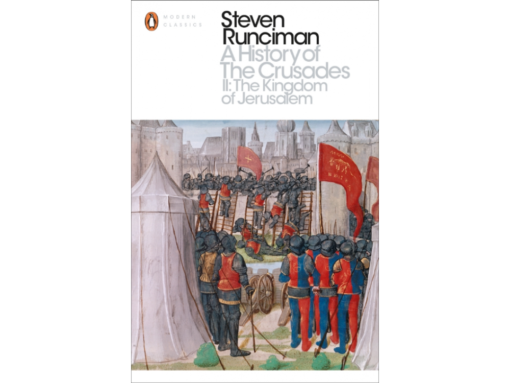 A History of the Crusades Vol.2: The Kingdom of Jerusalem