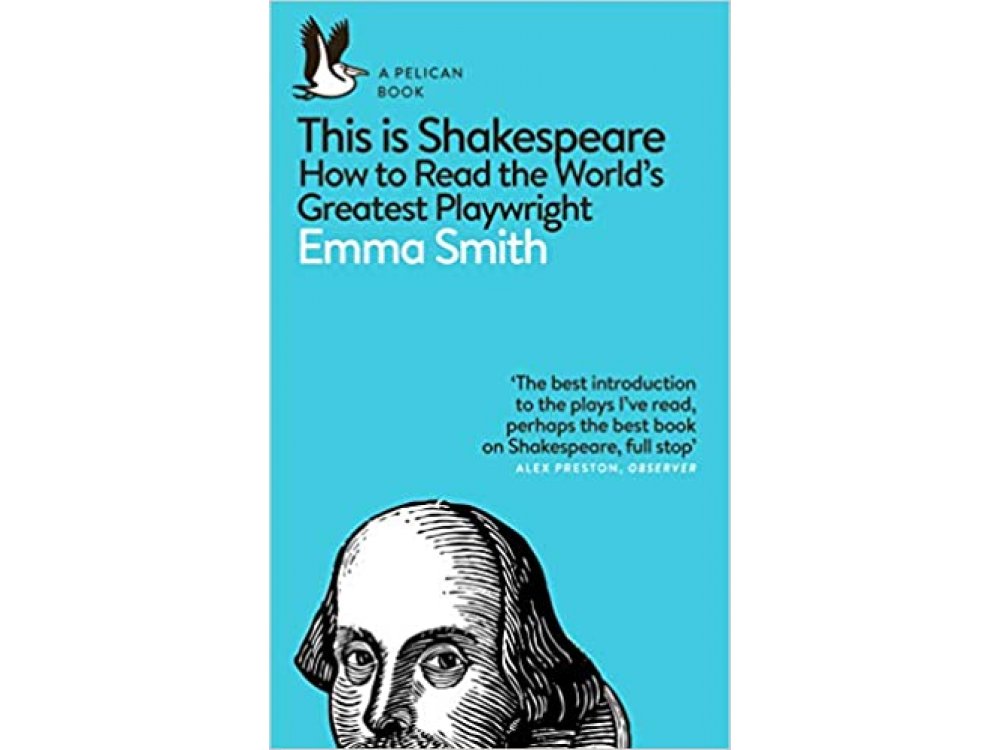 This is Shakespeare: How to Read the World's Greatest Playwright