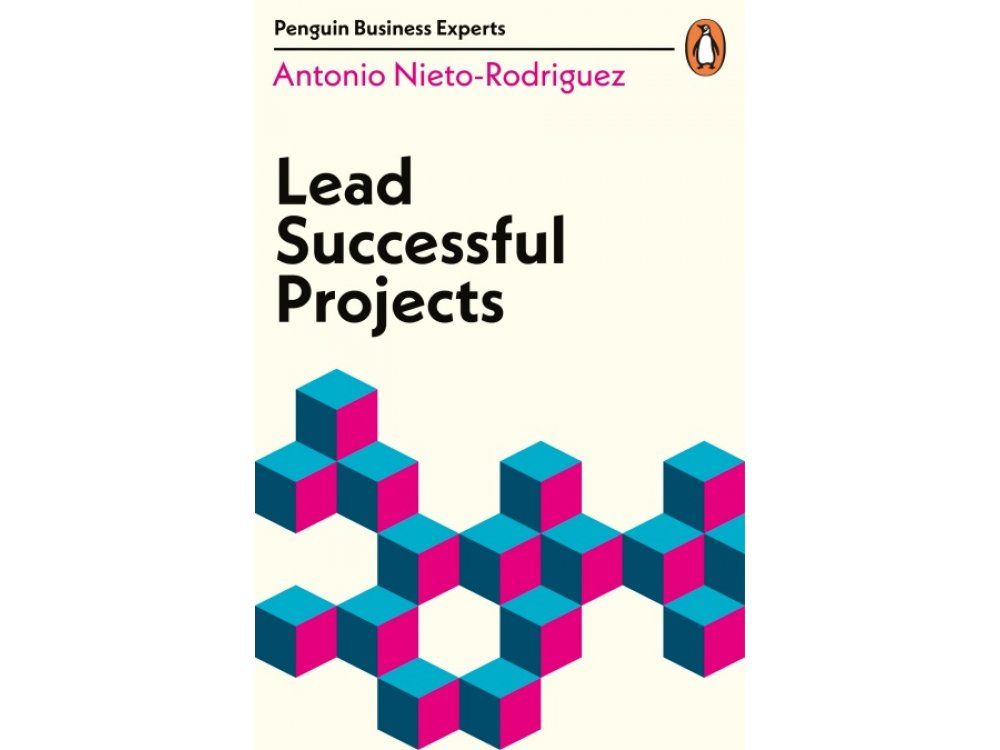 Lead Successful Projects (Penguin Business Experts Series)