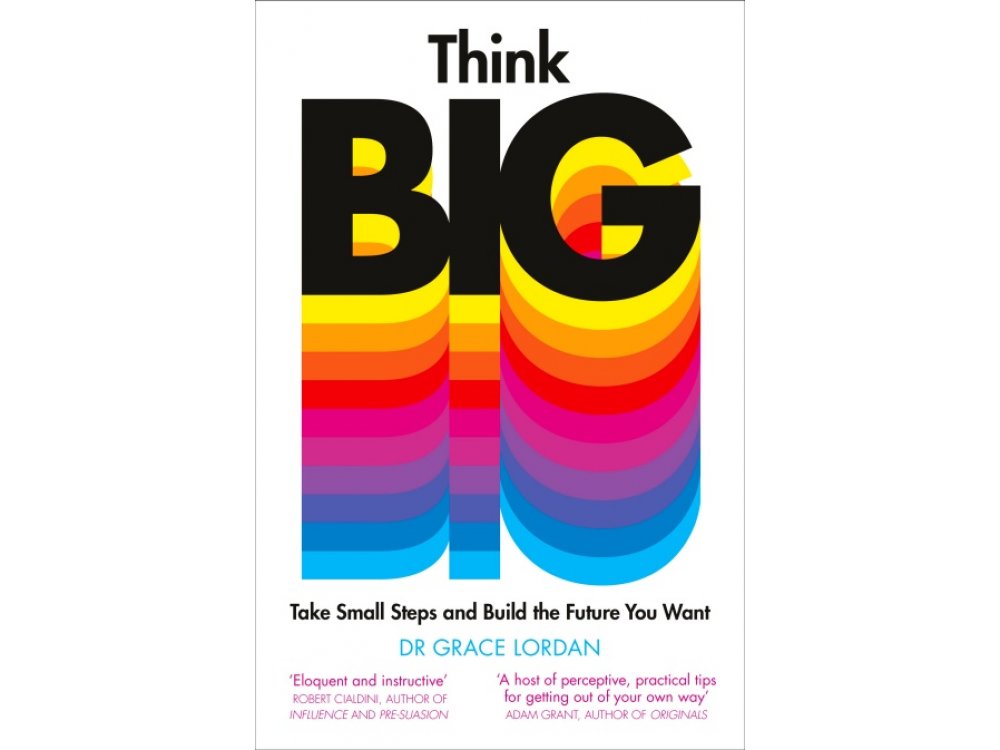 Think Big: Take Small Steps and Build the Career You Want