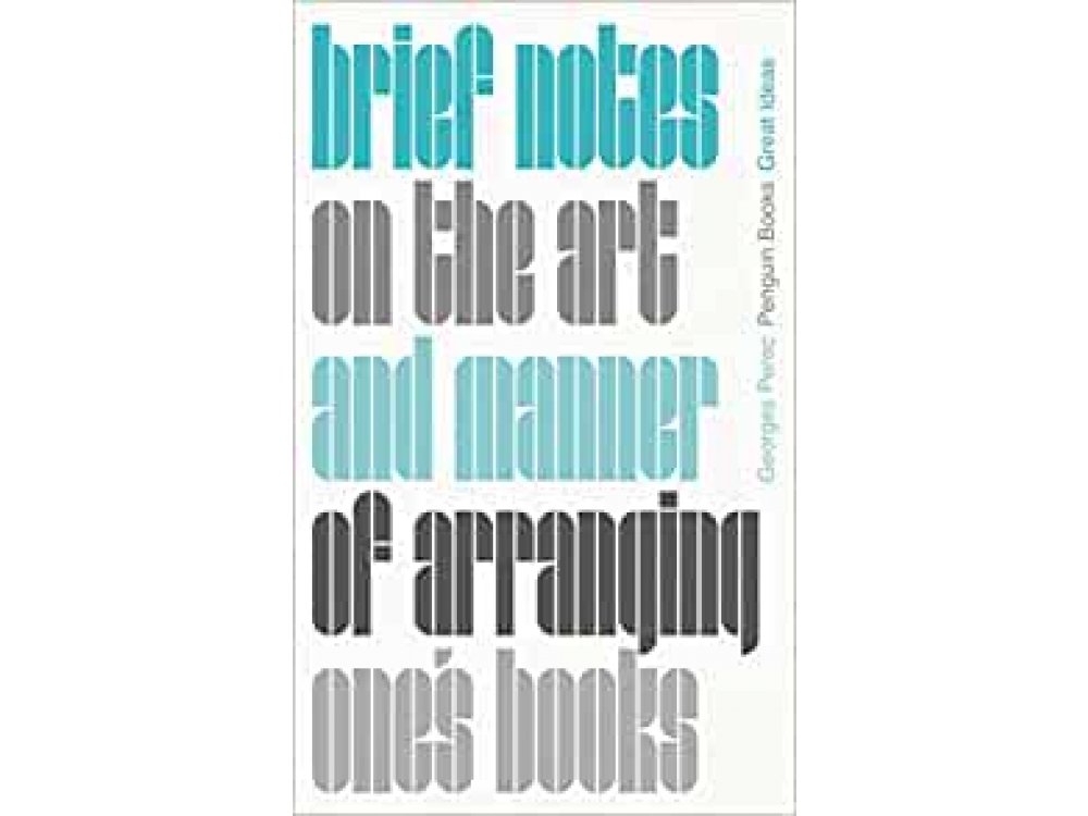 Brief Notes on the Art and Manner of Arranging One's Books