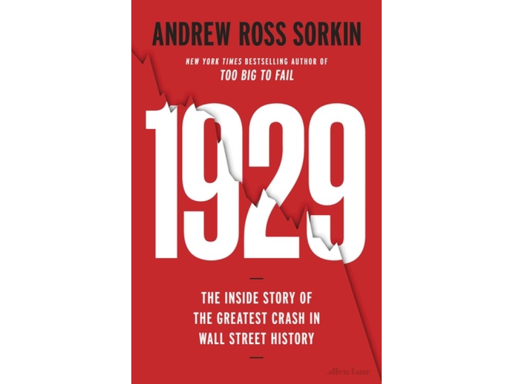 1929: The Inside Story of The Greatest Crash in Wall Street History