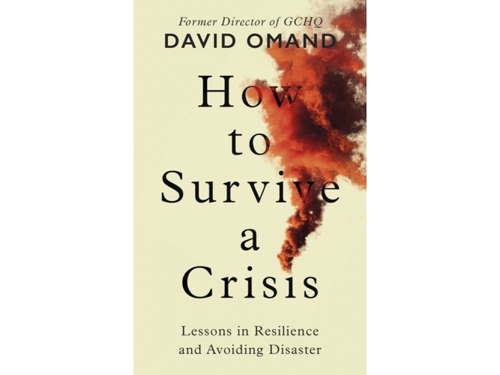 How to Survive a Crisis: Lessons in Resilience and Avoiding Disaster