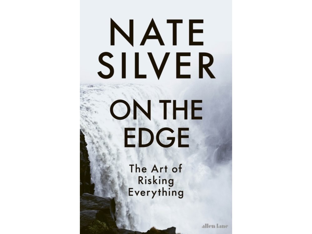 On the Edge: The Art of Risking Everything