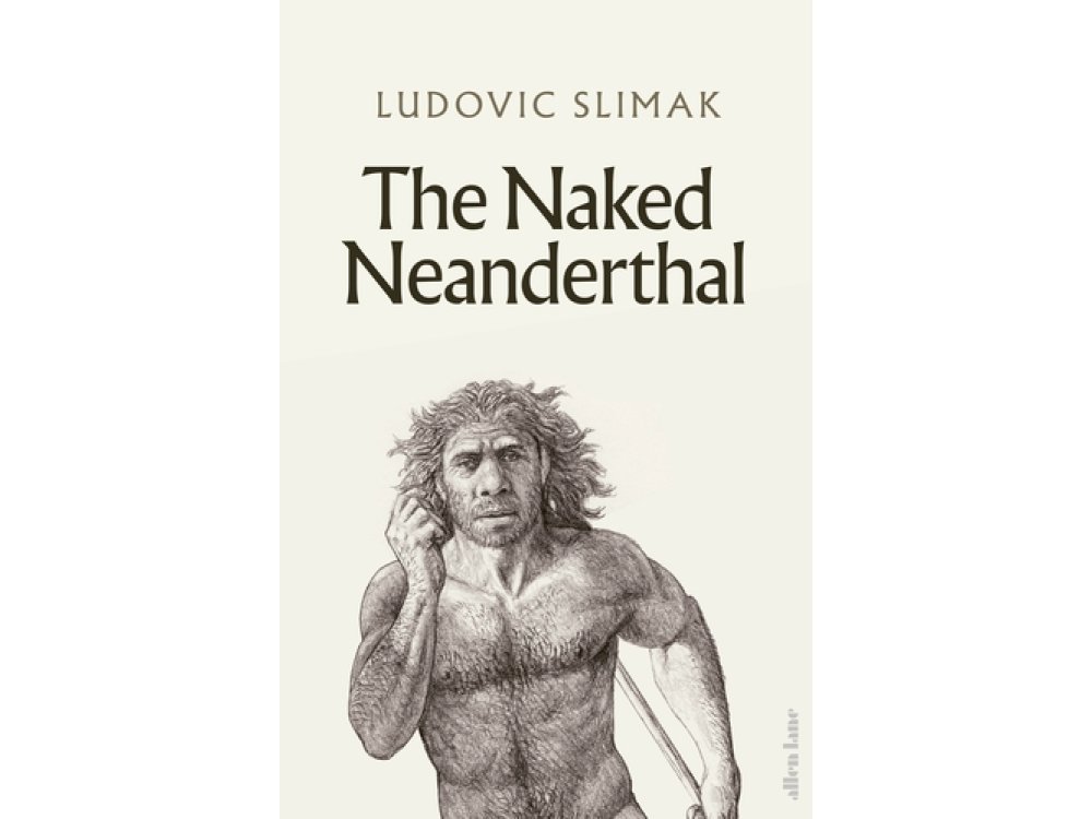 The Naked Neanderthal