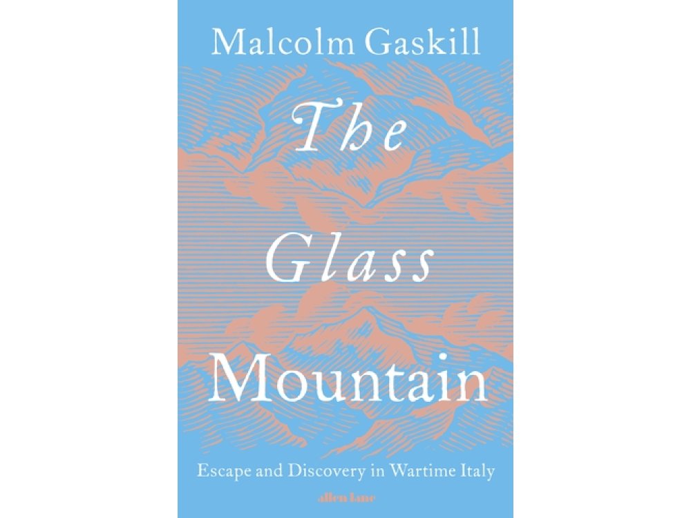 The Glass Mountain: Escape and Discovery in Wartime Italy