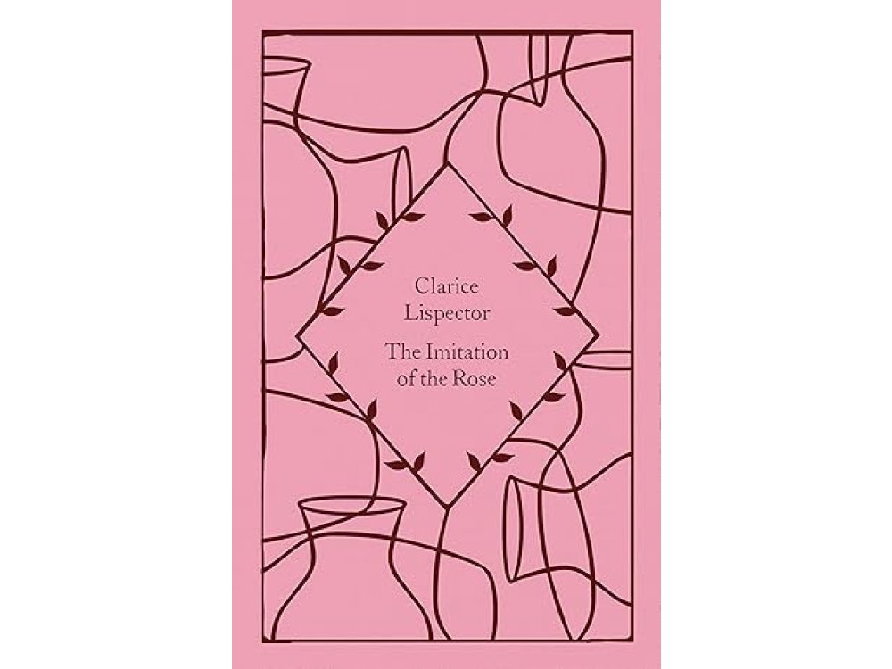 The Imitation of the Rose: Clarice Lispector (Little Clothbound Classics)