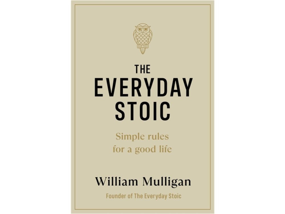 The Everyday Stoic: Simple Rules for a Good Life