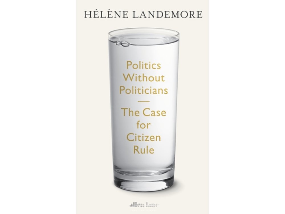 Politics Without Politicians: The Case for Citizen Rule
