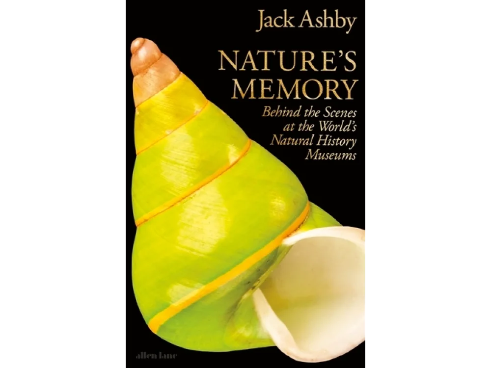 Nature's Memory: Behind the Scenes at the World’s Natural History Museums