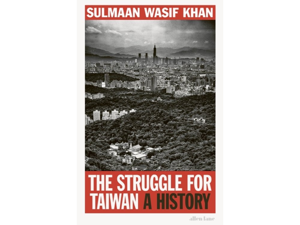 The Struggle for Taiwan: A History