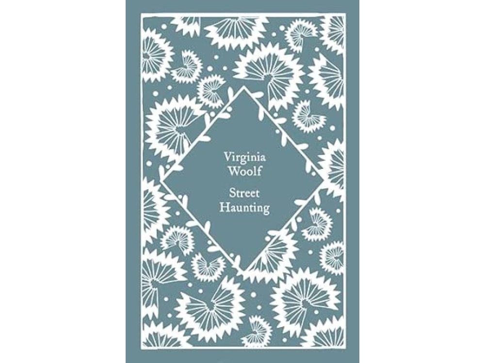 Street Haunting: Virginia Woolf (Little Clothbound Classics)