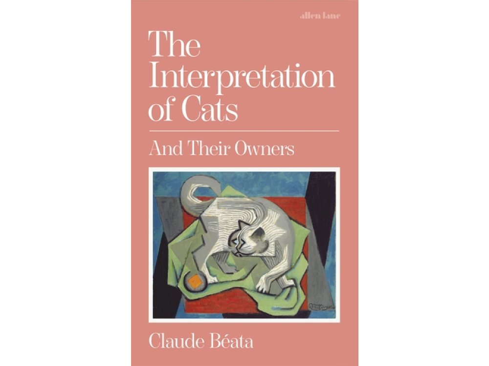The Interpretation of Cats: And Their Owners