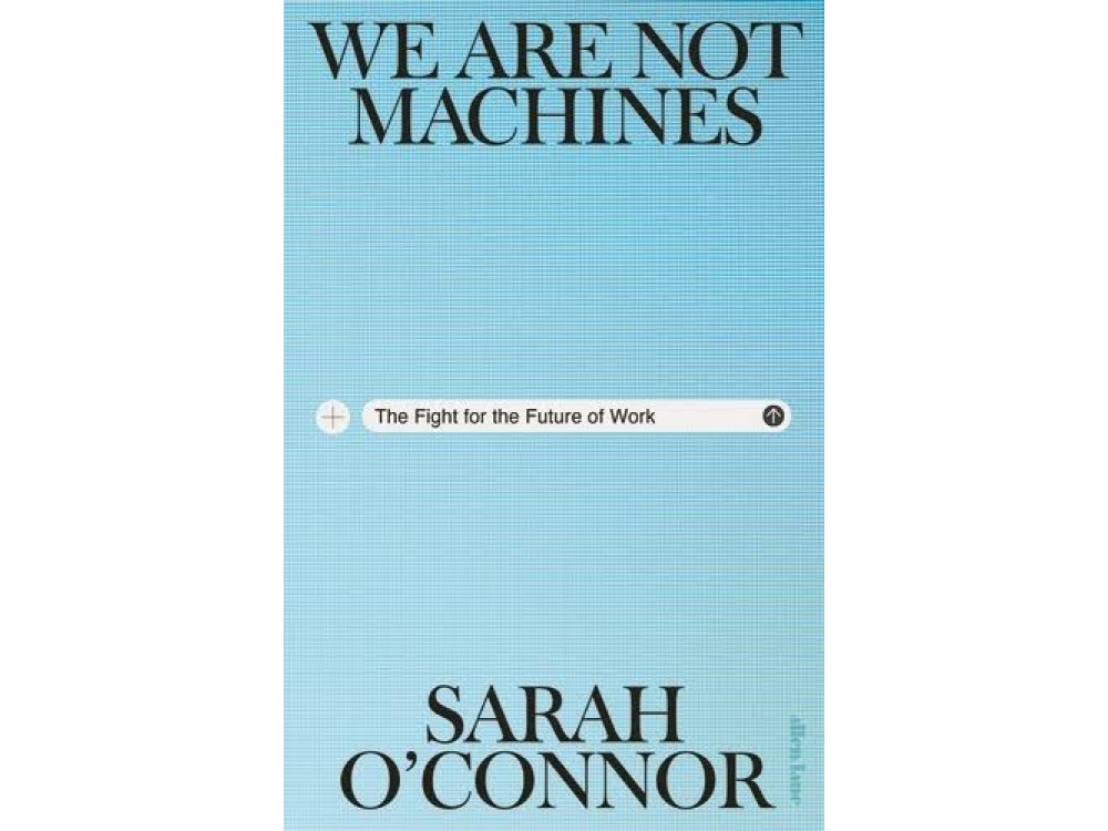 We Are Not Machines: The Fight for the Future of Work