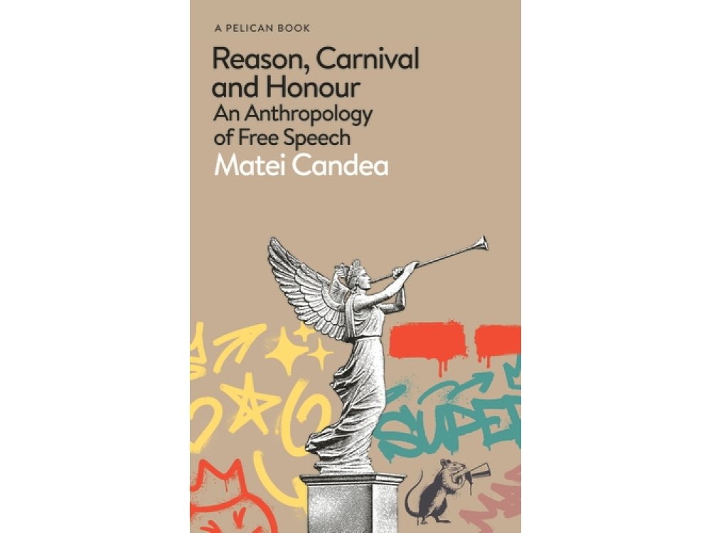 Reason, Carnival and Honour: An Anthropology of Free Speech