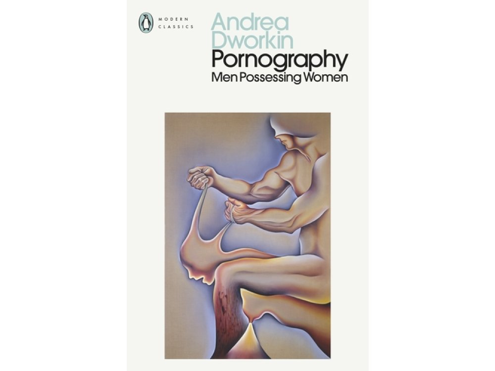 Pornography: Men Possessing Women
