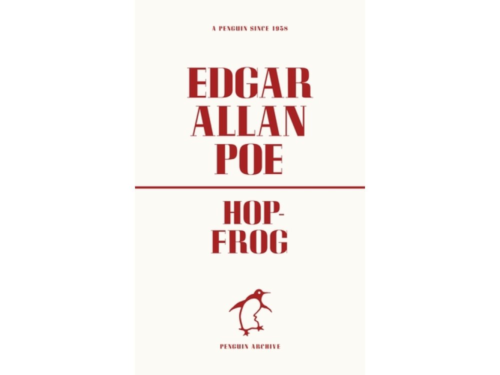Hop-Frog: Edgar Allan Poe (Penguin Archive)