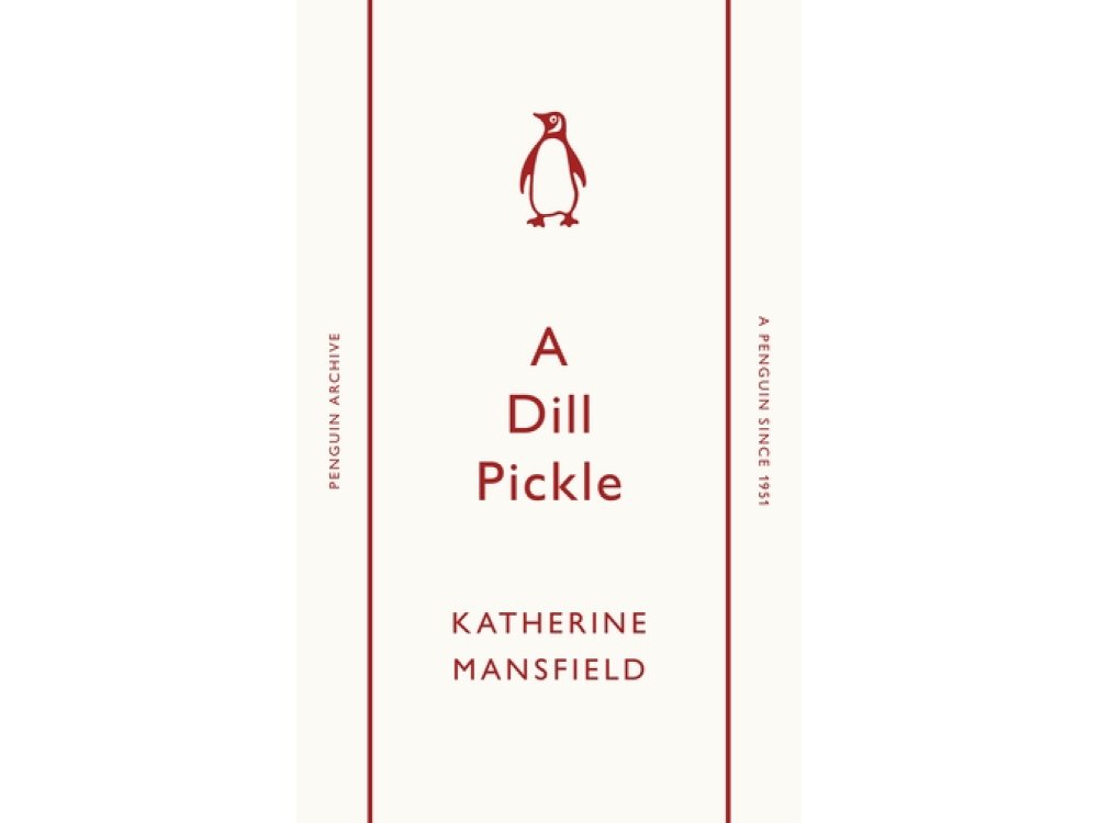A Dill Pickle: Katherine Mansfield (Penguin Archive)