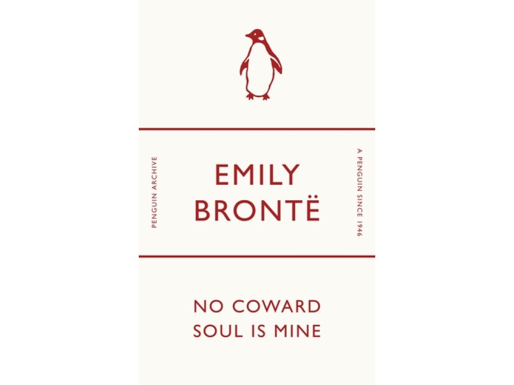 No Coward Soul Is Mine: Emily Bronte (Penguin Archive)