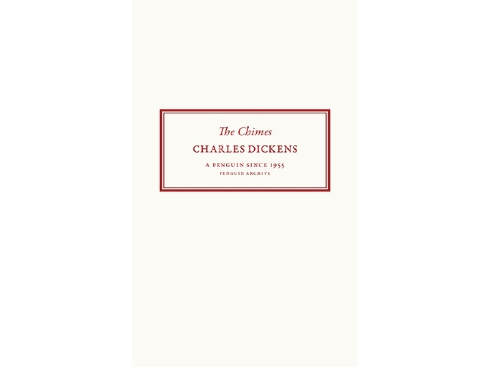 The Chimes: Charles Dickens (Penguin Archive)