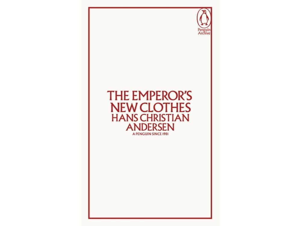 The Emperor's New Clothes: Hans Christian Andersen (Penguin Archive)
