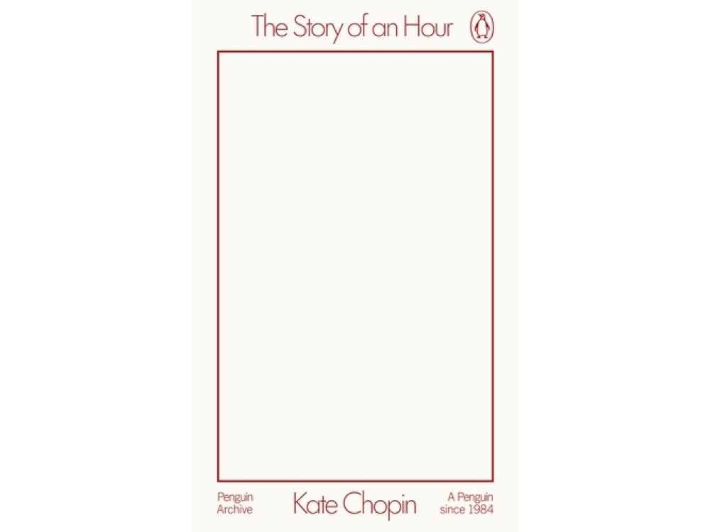 The Story of an Hour: Kate Chopin (Penguin Archive)