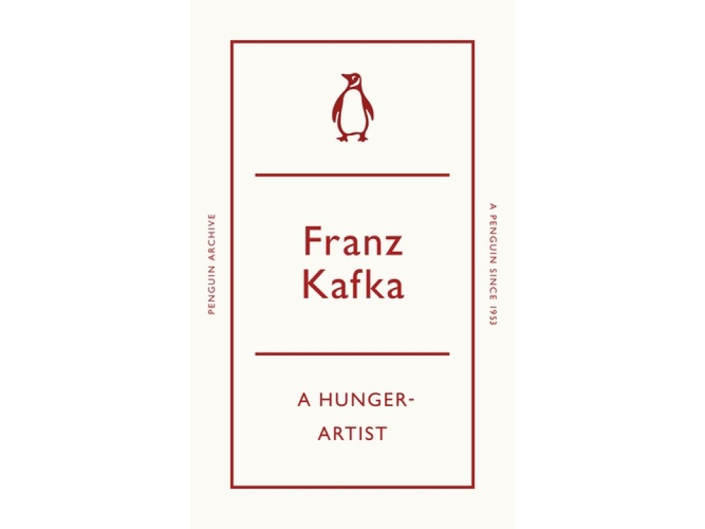 A Hunger-Artist: Franz Kafka (Penguin Archive)