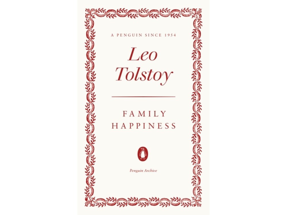 Family Happiness: Leo Tolstoy (Penguin Archive)