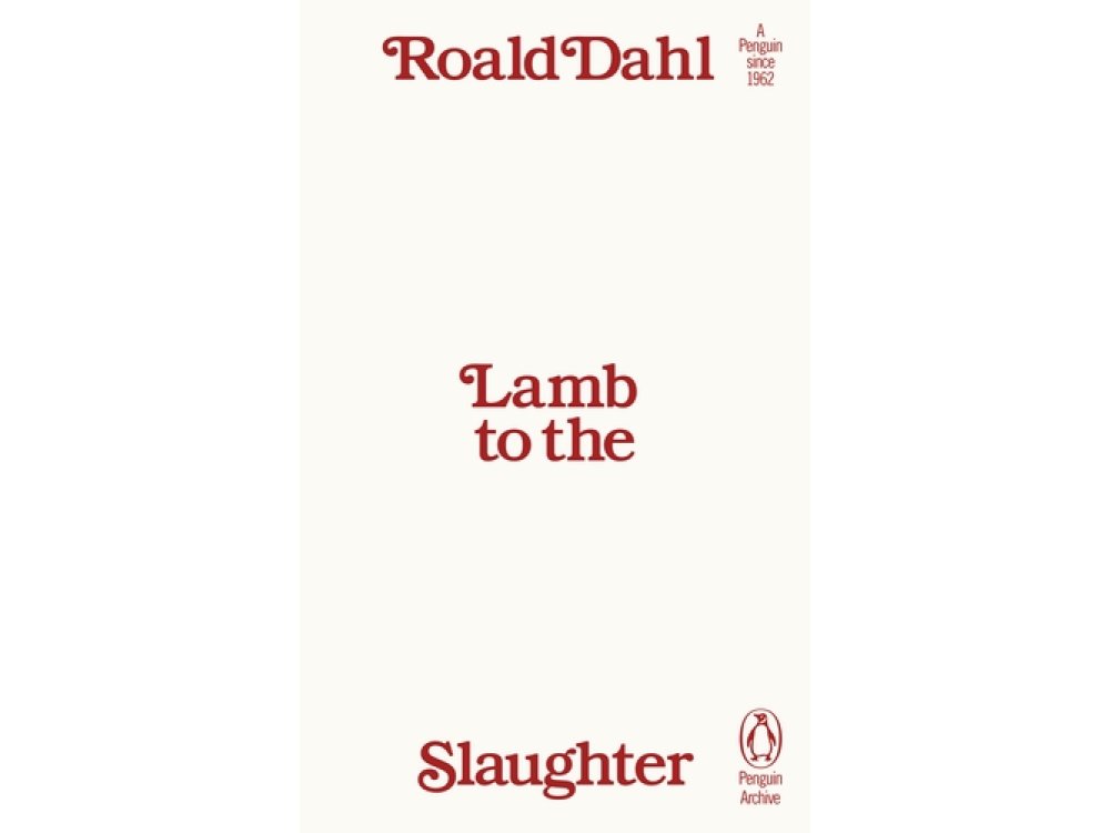 Lamb to the Slaughter: Roald Dahl (Penguin Archive)