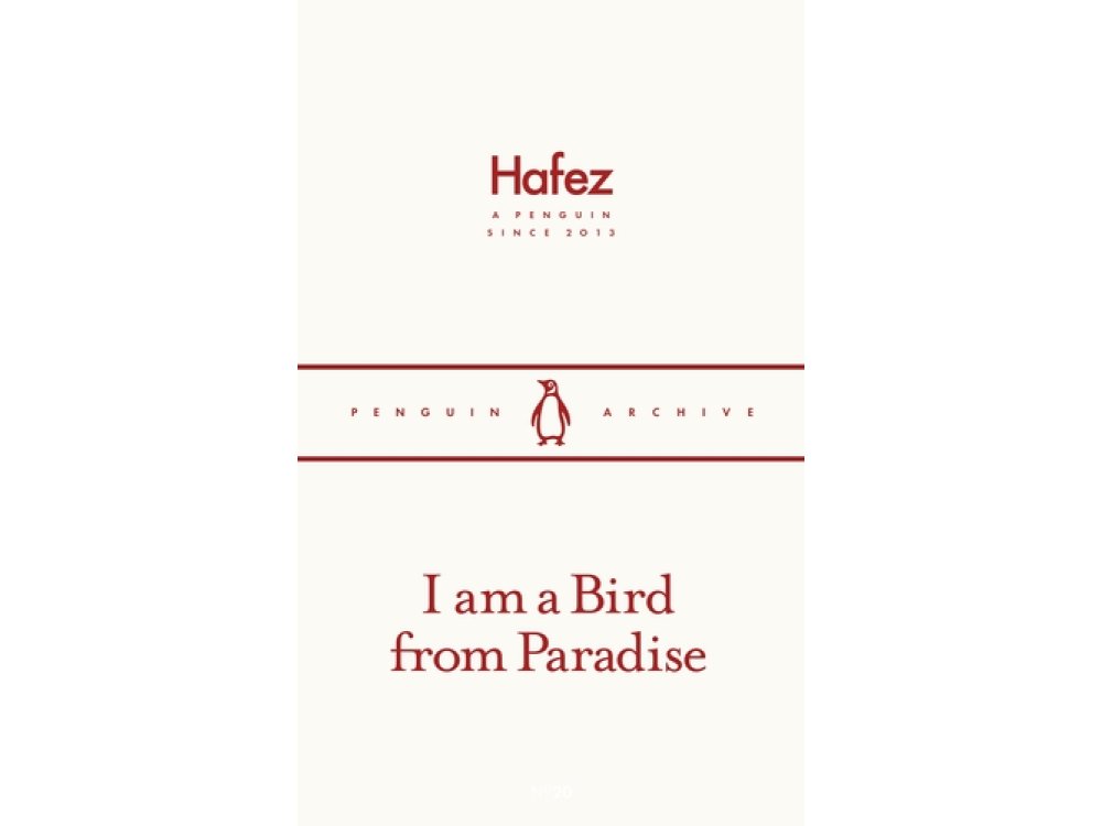 I am a Bird from Paradise: Hafez (Penguin Archive)
